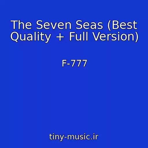 کاور آهنگ The Seven Seas (Best Quality + Full Version) از F-777