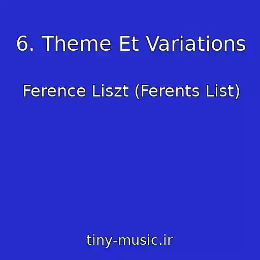 کاور آهنگ 6. Theme Et Variations از Ference Liszt (Ferents List)