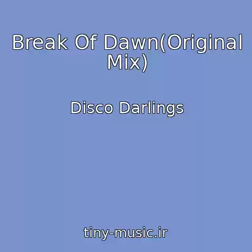 کاور آهنگ Break Of Dawn(Original Mix) از Disco Darlings
