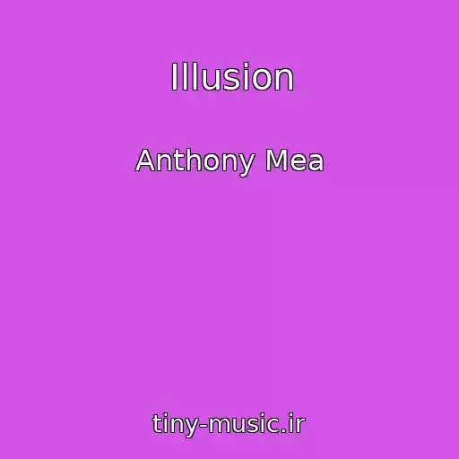 کاور آهنگ Illusion از Anthony Mea