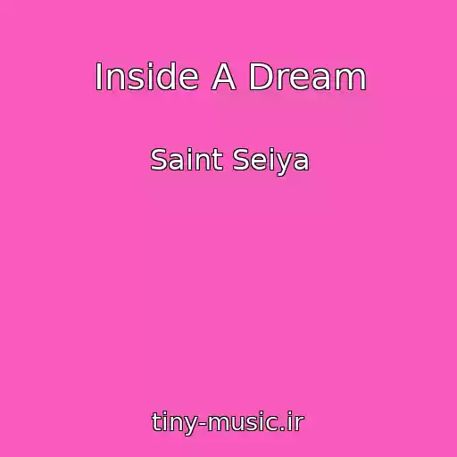 کاور آهنگ Inside A Dream از Saint Seiya