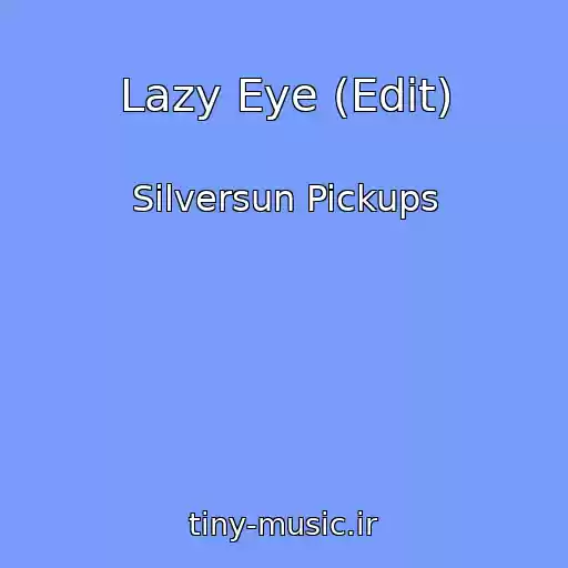 کاور آهنگ Lazy Eye (Edit) از Silversun Pickups