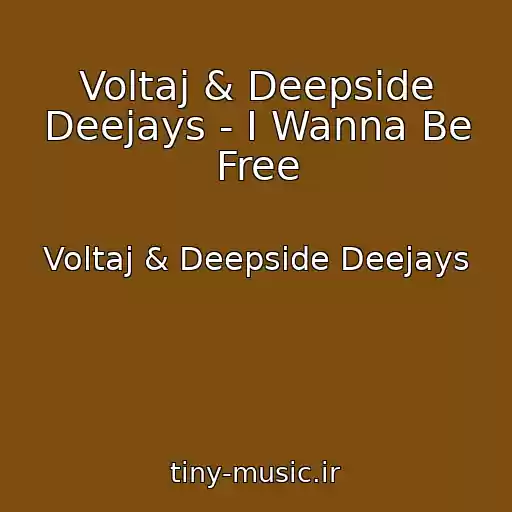 کاور آهنگ Voltaj & Deepside Deejays - I Wanna Be Free از Voltaj & Deepside Deejays
