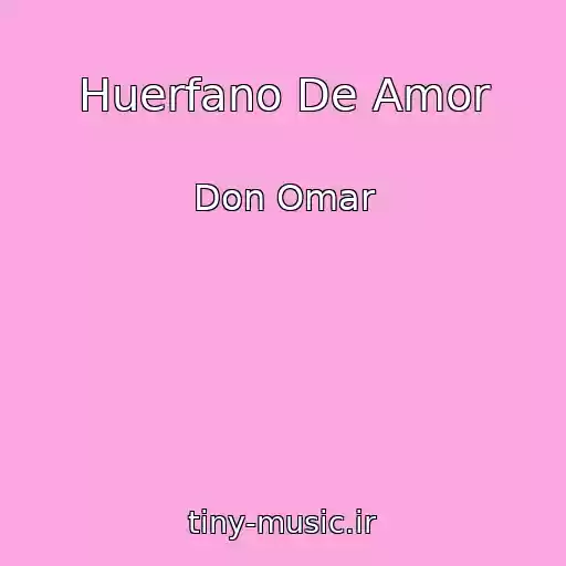 کاور آهنگ Huerfano De Amor از Don Omar