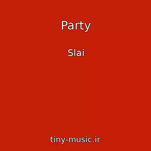 کاور آهنگ Party از Slai