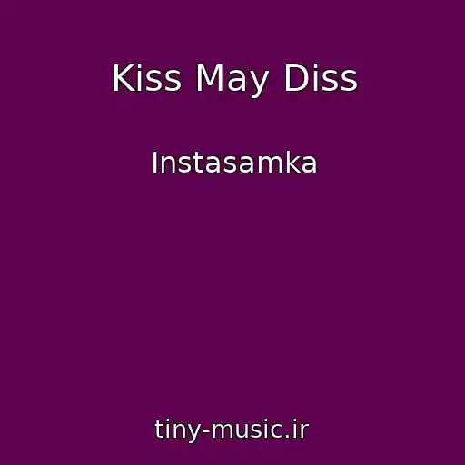 کاور آهنگ Kiss May Diss از Instasamka