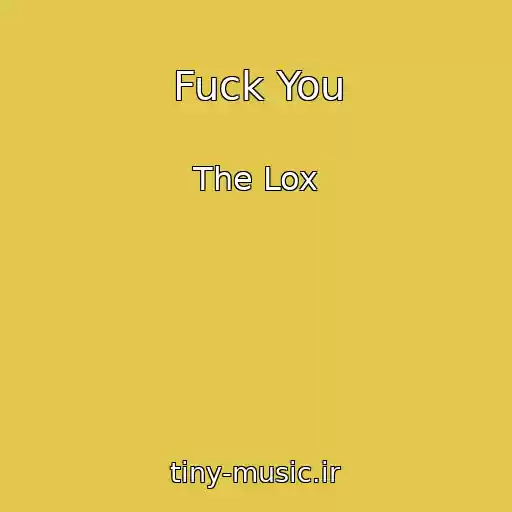 کاور آهنگ Fuck You از The Lox