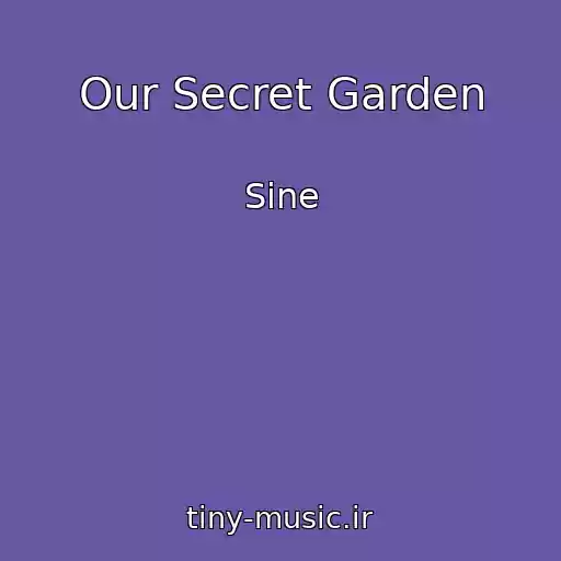 کاور آهنگ Our Secret Garden از Sine