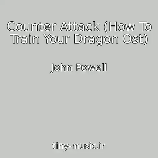 کاور آهنگ Counter Attack (How To Train Your Dragon Ost) از John Powell