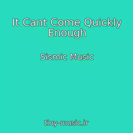 کاور آهنگ It Cant Come Quickly Enough از Sismic Music