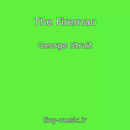 کاور آهنگ The Fireman از George Strait