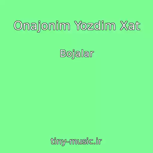 کاور آهنگ Onajonim Yozdim Xat از Bojalar