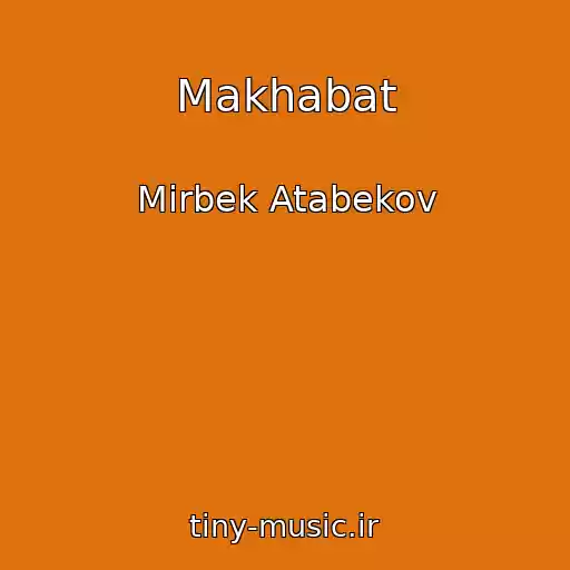 کاور آهنگ Makhabat از Mirbek Atabekov