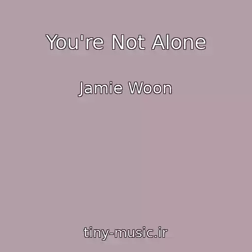 کاور آهنگ You're Not Alone از Jamie Woon