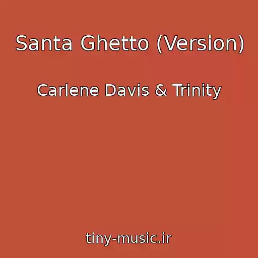 کاور آهنگ Santa Ghetto (Version) از Carlene Davis & Trinity