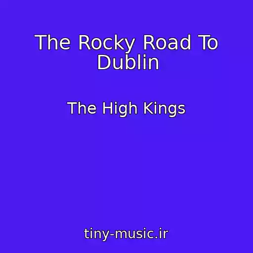 کاور آهنگ The Rocky Road To Dublin از The High Kings