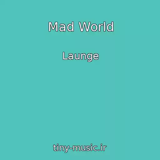 کاور آهنگ Mad World از Launge