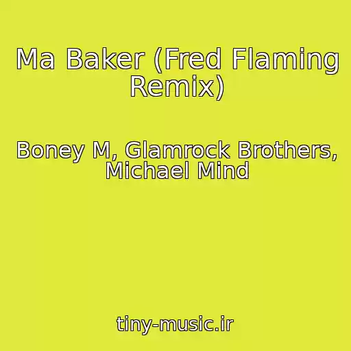 کاور آهنگ Ma Baker (Fred Flaming Remix) از Boney M, Glamrock Brothers, Michael Mind