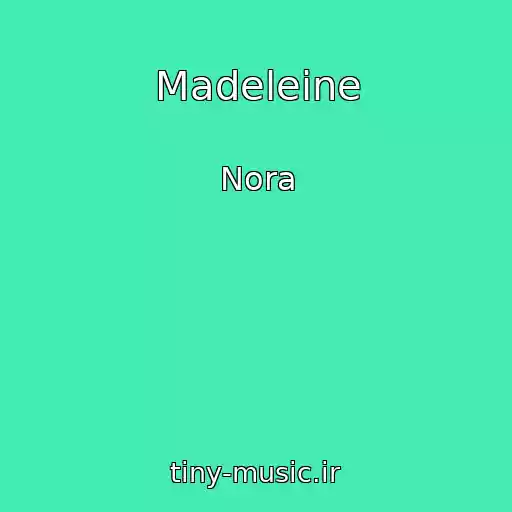کاور آهنگ Madeleine از Nora