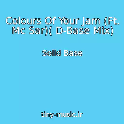 کاور آهنگ Colours Of Your Jam (Ft. Mc Sar)( D-Base Mix) از Solid Base