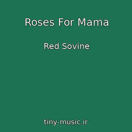 کاور آهنگ Roses For Mama از Red Sovine