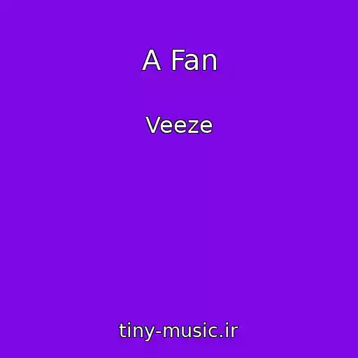کاور آهنگ A Fan از Veeze