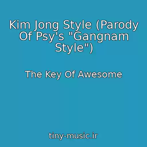 کاور آهنگ Kim Jong Style (Parody Of Psy's "Gangnam Style") از The Key Of Awesome