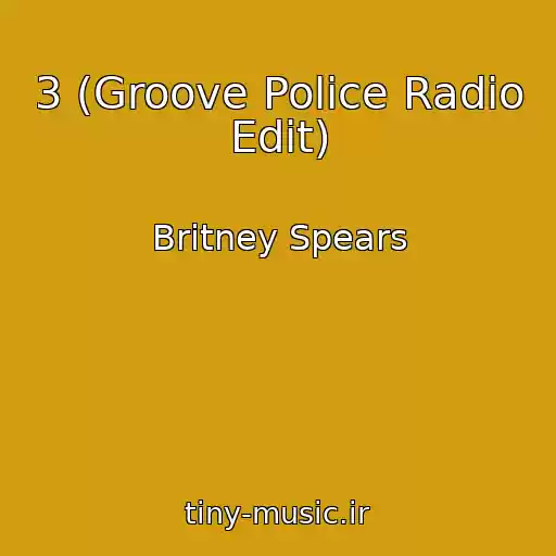 کاور آهنگ 3 (Groove Police Radio Edit) از Britney Spears