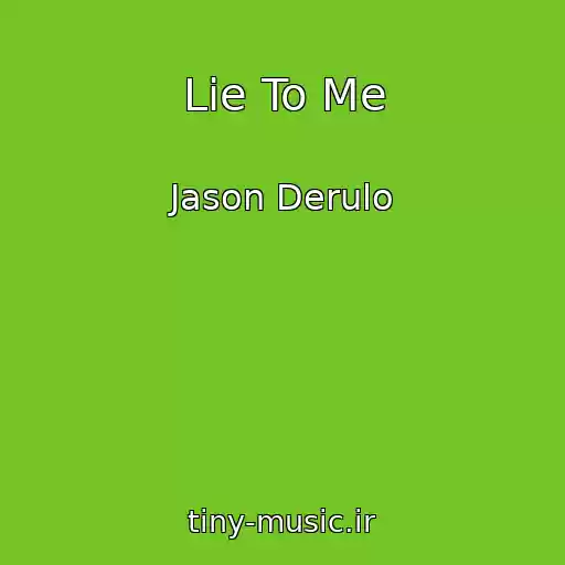 کاور آهنگ Lie To Me از Jason Derulo
