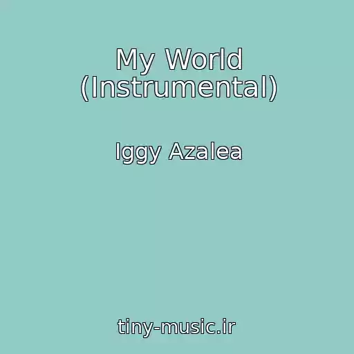 کاور آهنگ My World (Instrumental) از Iggy Azalea