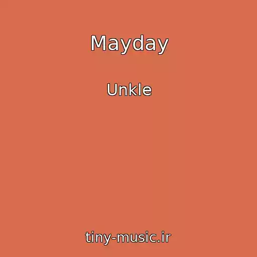 کاور آهنگ Mayday از Unkle