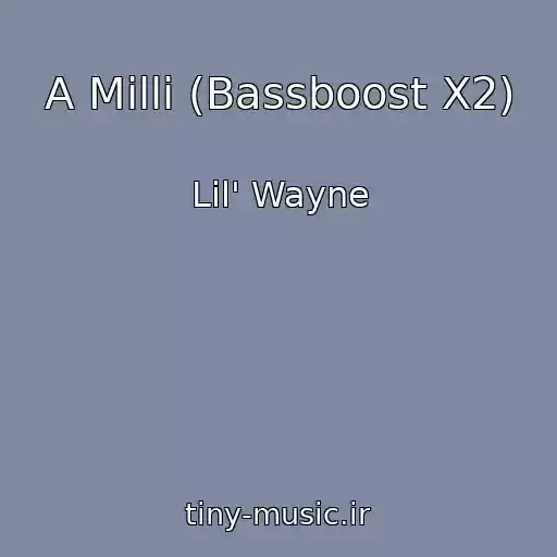 کاور آهنگ A Milli (Bassboost X2) از Lil' Wayne