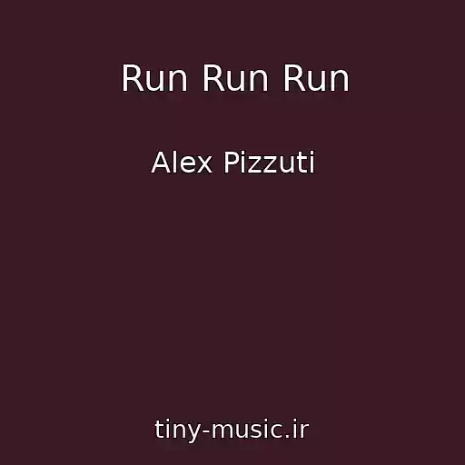 کاور آهنگ Run Run Run از Alex Pizzuti