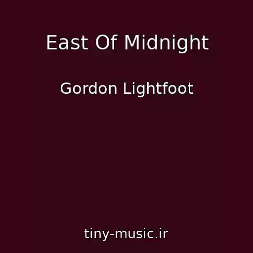 کاور آهنگ East Of Midnight از Gordon Lightfoot