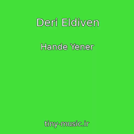 کاور آهنگ Deri Eldiven از Hande Yener