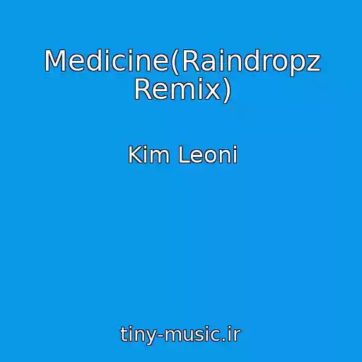 کاور آهنگ Medicine(Raindropz Remix) از Kim Leoni