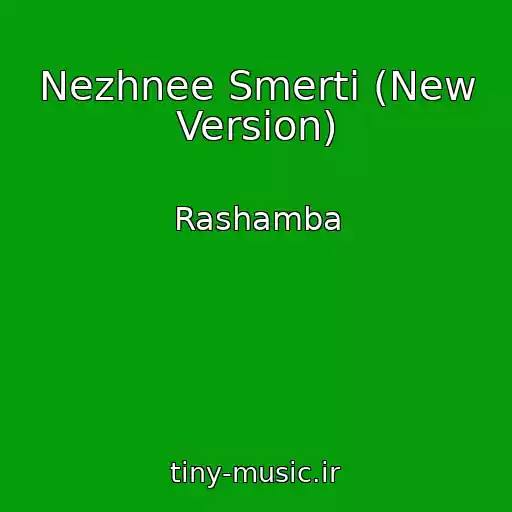 کاور آهنگ Nezhnee Smerti (New Version) از Rashamba