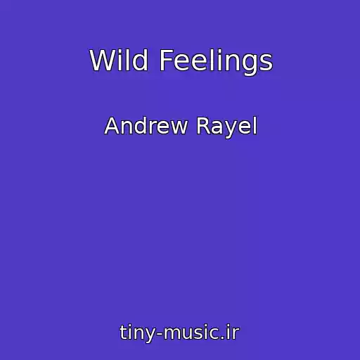 کاور آهنگ Wild Feelings از Andrew Rayel