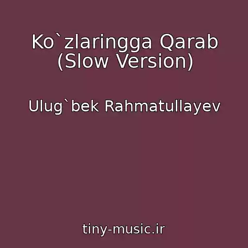 کاور آهنگ Ko`zlaringga Qarab (Slow Version) از Ulug`bek Rahmatullayev