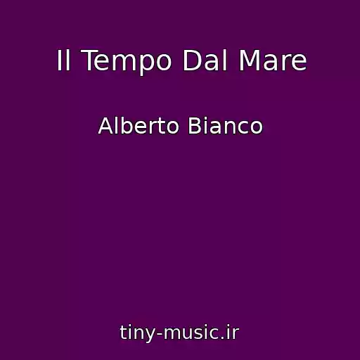 کاور آهنگ Il Tempo Dal Mare از Alberto Bianco