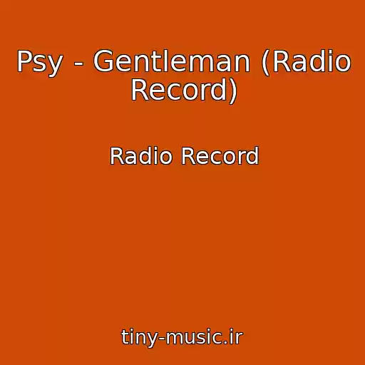 کاور آهنگ Psy - Gentleman (Radio Record) از Radio Record