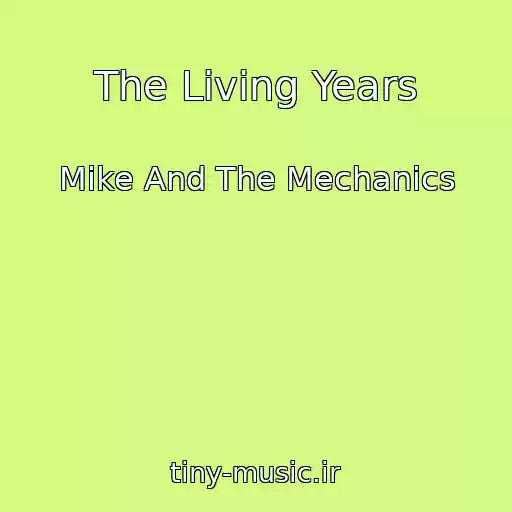 کاور آهنگ The Living Years از Mike And The Mechanics