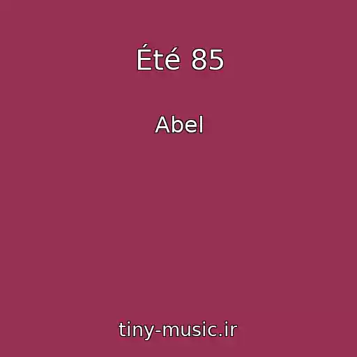 کاور آهنگ Été 85 از Abel