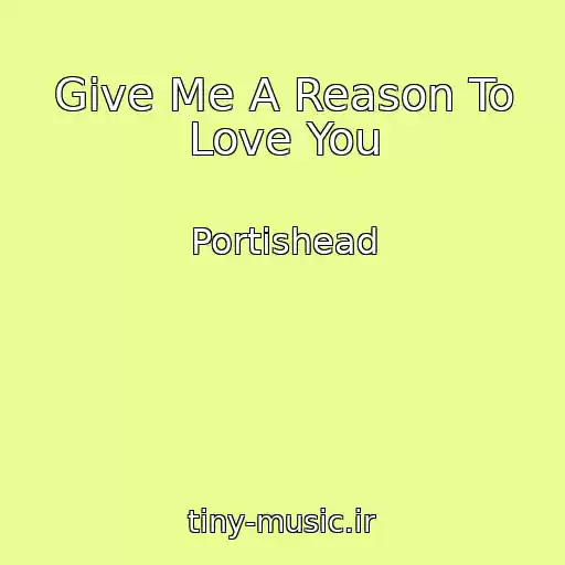 کاور آهنگ Give Me A Reason To Love You از Portishead