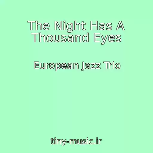 کاور آهنگ The Night Has A Thousand Eyes از European Jazz Trio