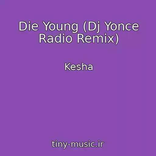 کاور آهنگ Die Young (Dj Yonce Radio Remix) از Kesha