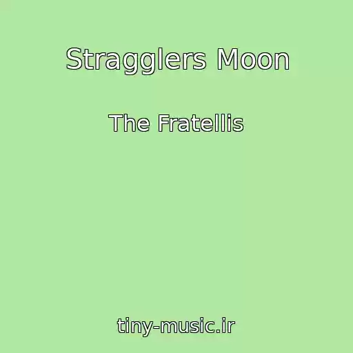 کاور آهنگ Stragglers Moon از The Fratellis