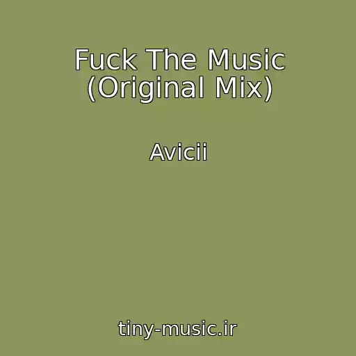 کاور آهنگ Fuck The Music (Original Mix) از Avicii