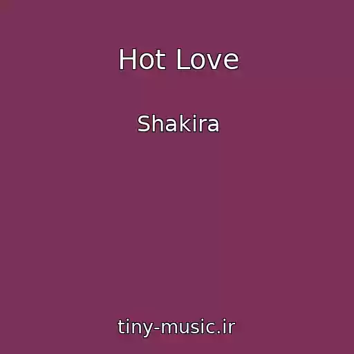 کاور آهنگ Hot Love از Shakira