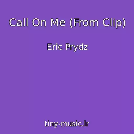 کاور آهنگ Call On Me (From Clip) از Eric Prydz